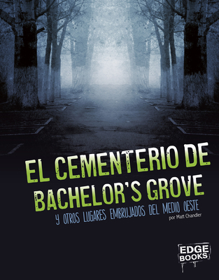 El Cementerio de Bachelor's Grove Y Otros Lugar... [Spanish] 1496685105 Book Cover