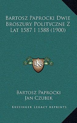 Bartosz Paprocki Dwie Broszury Polityczne Z Lat... [Polish] 1165335115 Book Cover