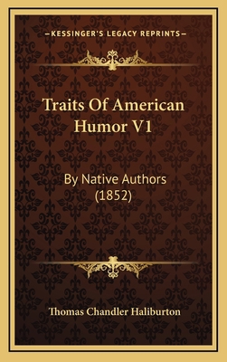 Traits of American Humor V1: By Native Authors ... 1165223996 Book Cover