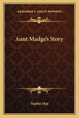 Aunt Madge's Story 1163712884 Book Cover