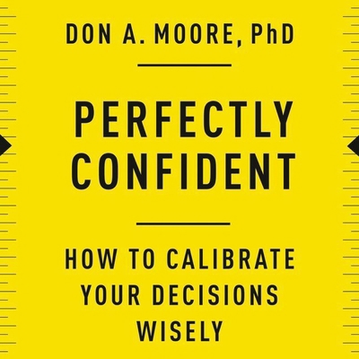 Perfectly Confident Lib/E: How to Calibrate You... 1094156612 Book Cover