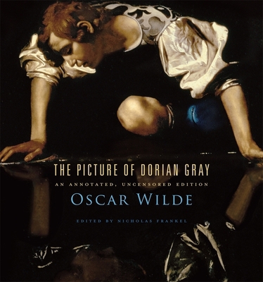 The Picture of Dorian Gray: An Annotated, Uncen... 0674057929 Book Cover
