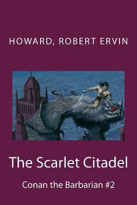 The Scarlet Citadel: Conan the Barbarian #2 198422400X Book Cover