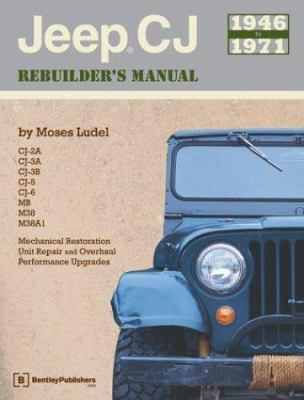 Jeep CJ Rebuilder's Manual: 1946-1971 0837610370 Book Cover