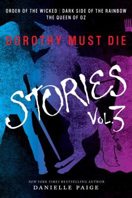 Dorothy Must Die Stories Volume 3 0062423835 Book Cover