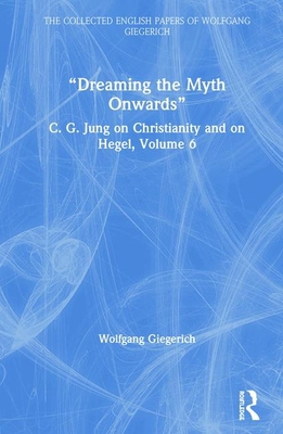 "Dreaming the Myth Onwards": C. G. Jung on Chri... 0367485141 Book Cover