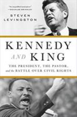 Kennedy and King: The President, the Pastor, an... 0316267392 Book Cover