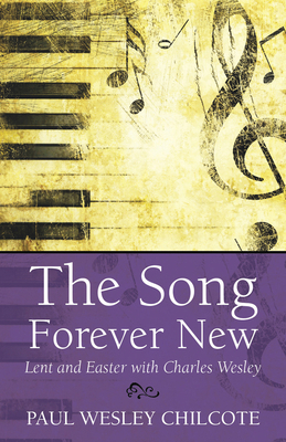 The Song Forever New: Lent and Easter with Char... 0819223735 Book Cover