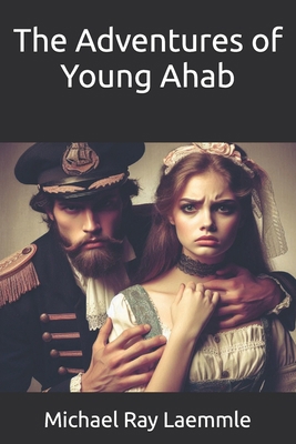 The Adventures of Young Ahab B0DP4QQ48J Book Cover