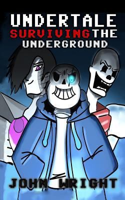 Undertale: Surviving the Underground 1544871279 Book Cover