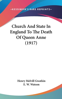 Church And State In England To The Death Of Que... 1436539684 Book Cover