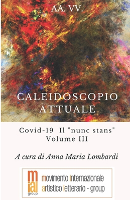 Caleidoscopio Attuale: Covid-19 Il nunc stans V... [Italian] B09PM84HPM Book Cover