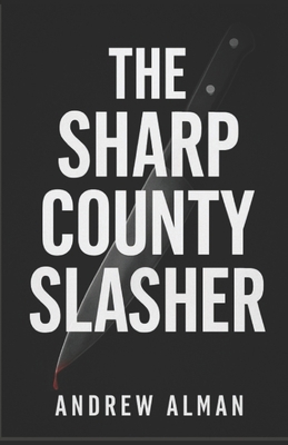 The Sharp County Slasher: Book 1 of The Campfir... B0DYTVRXJ3 Book Cover