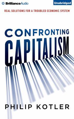 Confronting Capitalism: Real Solutions for a Tr... 1501238876 Book Cover