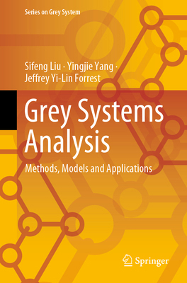 Grey Systems Analysis: Methods, Models and Appl... 981196162X Book Cover