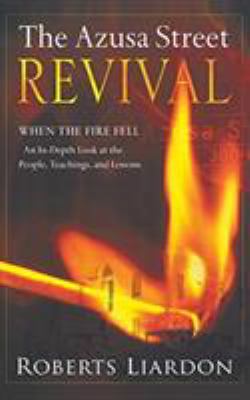 Azusa Street Revival: When the Fire Fell-An In-... 0768413192 Book Cover