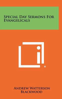 Special Day Sermons for Evangelicals 1258367181 Book Cover