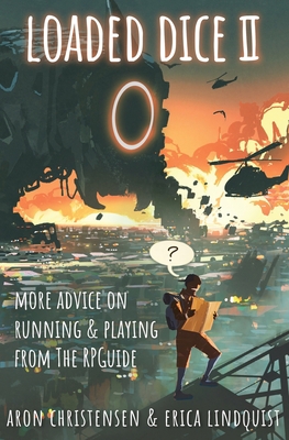 Loaded Dice 2: More advice on running & playing... 1643190644 Book Cover