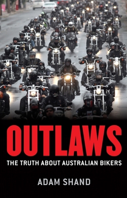 Outlaws: The Truth about Australian Bikers 1743311966 Book Cover