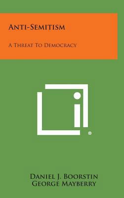 Anti-Semitism: A Threat To Democracy 1258594293 Book Cover