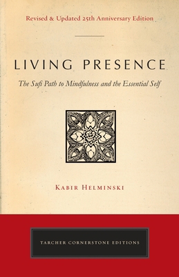 Living Presence (Revised): The Sufi Path to Min... 0143130137 Book Cover