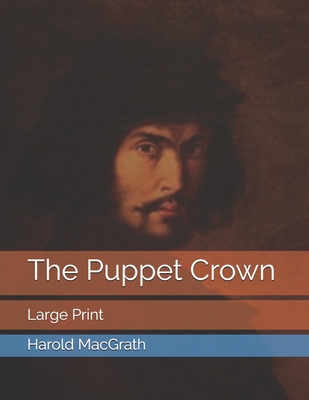 The Puppet Crown: Large Print 1656414015 Book Cover