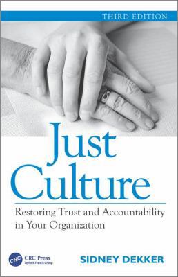 Just Culture: Restoring Trust and Accountabilit... 147247578X Book Cover