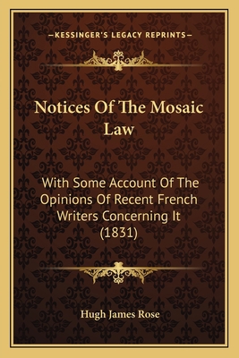 Notices Of The Mosaic Law: With Some Account Of... 1166288331 Book Cover