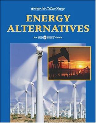 Energy Alternatives: An Opposing Viewpoints Guide 0737732008 Book Cover