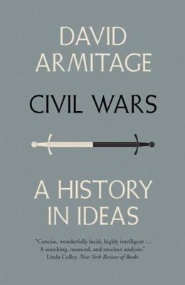 Civil Wars A History In Ideas 0300234244 Book Cover
