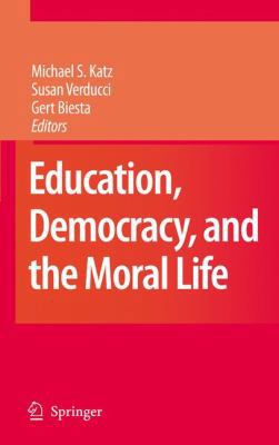 Education, Democracy and the Moral Life 1402086253 Book Cover