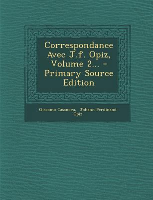 Correspondance Avec J.F. Opiz, Volume 2... - Pr... [French] 1295681072 Book Cover