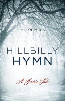 Hillbilly Hymn: A Faerie Tale 1666744697 Book Cover