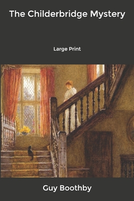 The Childerbridge Mystery: Large Print B084DG7MNX Book Cover