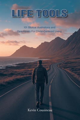Life Tools: 101 Biblical Illustrations and Devo... B0GVPKL9JG Book Cover