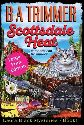 Scottsdale Heat LARGE PRINT EDITION: a fun, rom... 1951052323 Book Cover