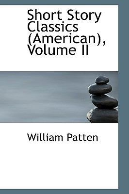 Short Story Classics (American), Volume II 1103598198 Book Cover