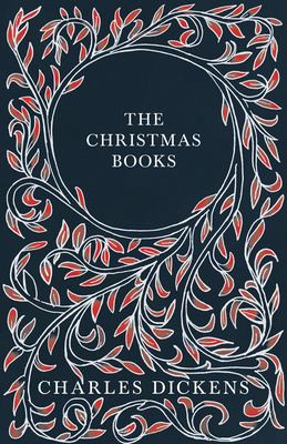 The Christmas Books;A Christmas Carol, The Chim... 1528716825 Book Cover