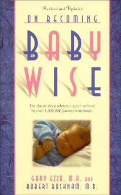 On Becoming Baby Wise: The Classic Reference Gu... 0971453209 Book Cover