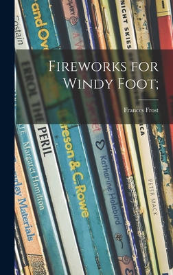 Fireworks for Windy Foot; 1013364503 Book Cover