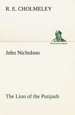 John Nicholson The Lion of the Punjaub 3849148327 Book Cover