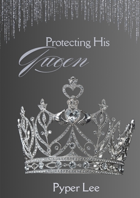 Protecting His Queen 1088167586 Book Cover