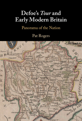 Defoe's Tour and Early Modern Britain: Panorama... 1009098861 Book Cover