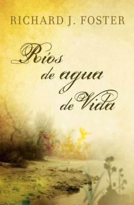 Rios de Agua Viva: El Retorno a la Fuente de la... [Spanish] 9875572330 Book Cover