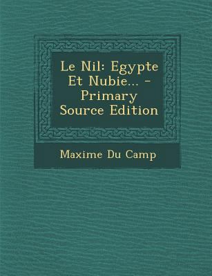 Le Nil: Egypte Et Nubie... [French] 1293122009 Book Cover