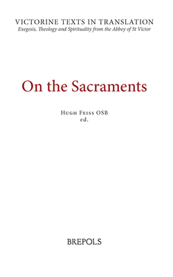 On the Sacraments: A Selection of Works of Hugh... 2503579434 Book Cover