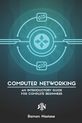 Computer Networking: An Introductory Guide for ... 1791769241 Book Cover