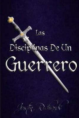 Las Disciplinas De Un Guerrero [Spanish] B0B6XSD35L Book Cover