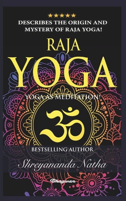 Raja Yoga - Yoga as Meditation!: Brand new yoga... B09FRZWXFW Book Cover