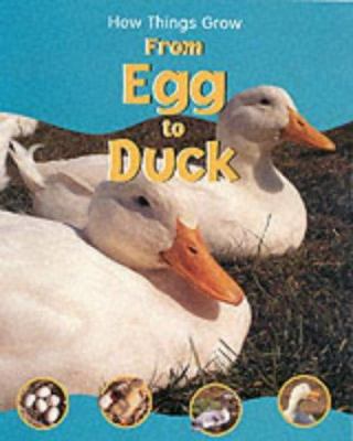 From Egg to Duck (How Things Grow) 1841383716 Book Cover